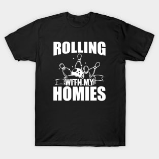 Bowling - Rolling with my homies w T-Shirt